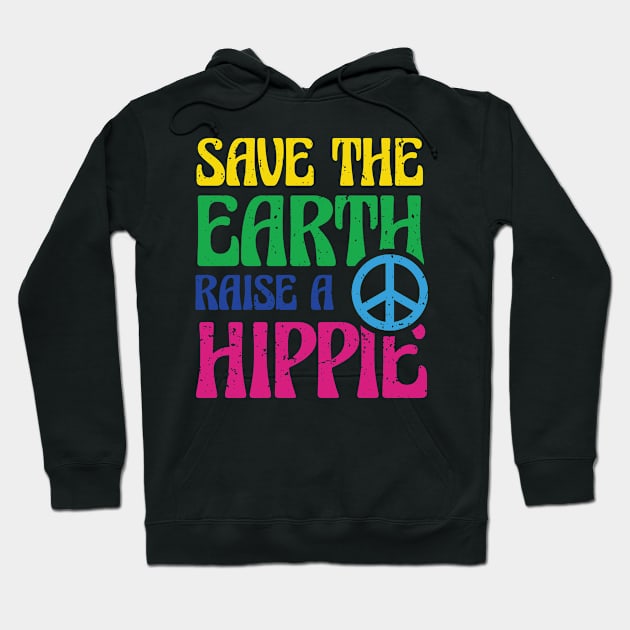 Raise A Hippie Peace Earth Day Nature Environment Hoodie by Rengaw Designs